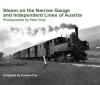 Steam on the Narrow Gauge - Independent Lines of Austria