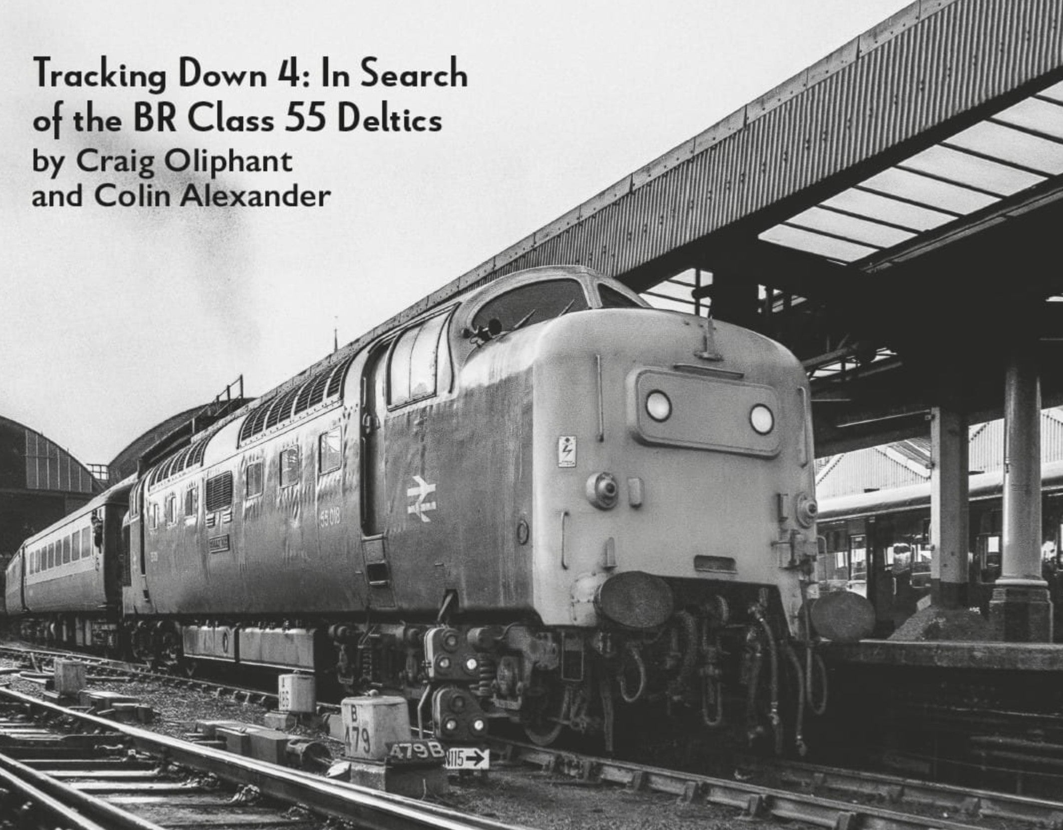Tracking Down 4: In search of the BR Class 55 Deltics