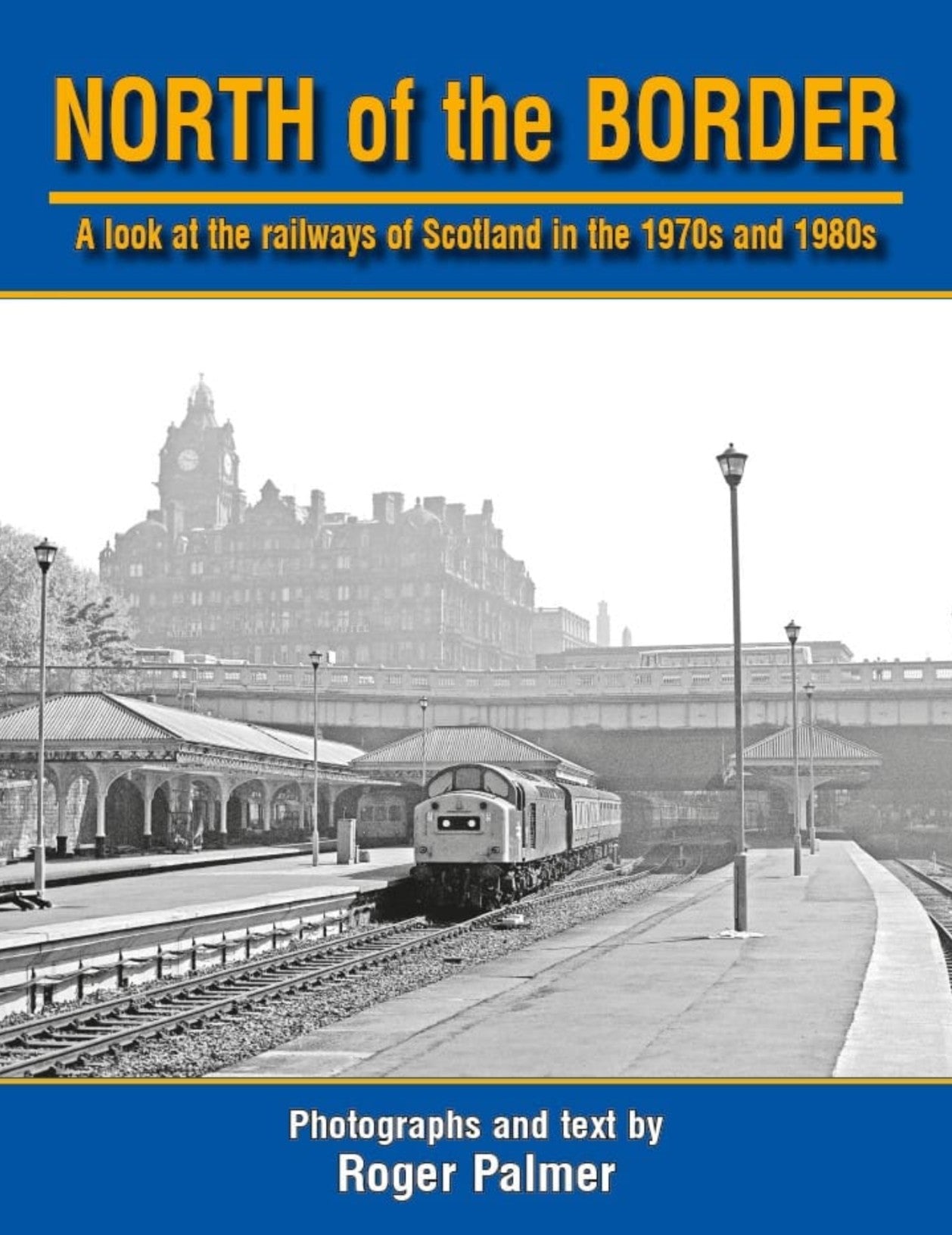 North of the Border - Railways of Scotland in the 1970's & 80's