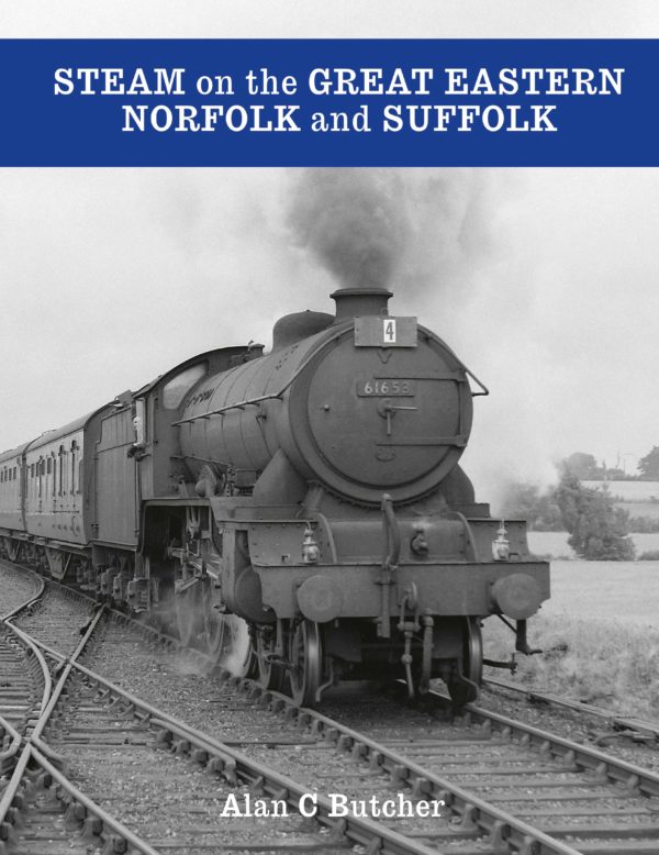 Steam on The Great Eastern Norfolk & Suffolk