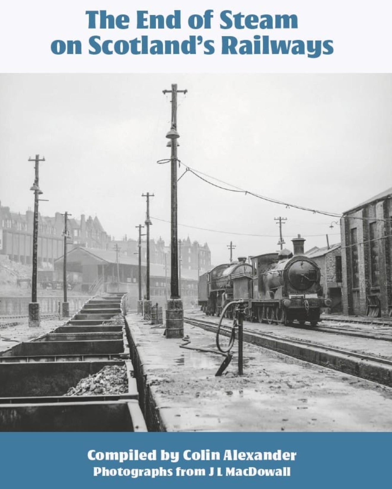 The End of Steam on Scotland's Railways