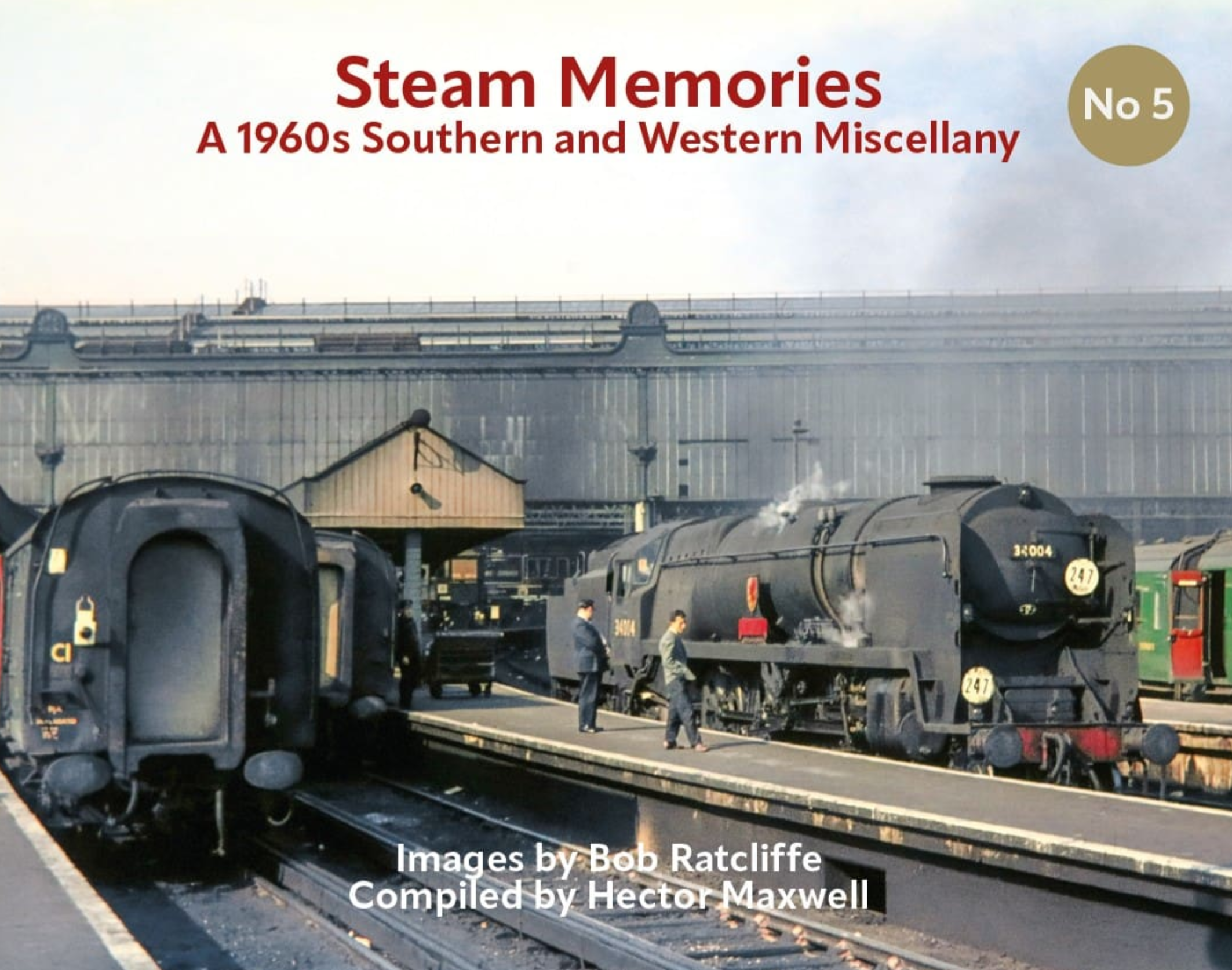 Steam Memories No 5 – Bob Ratcliffe A 1960s Southern and Western Miscellany